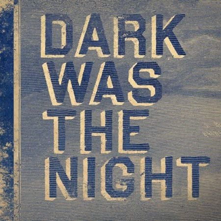 Dark Was The Night - Cover Art