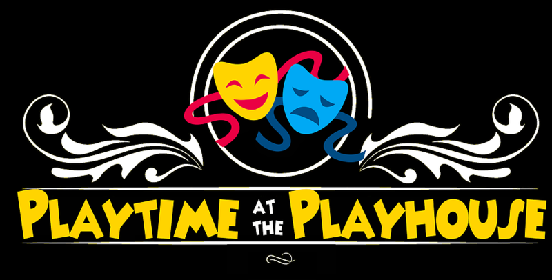 PLAYTIME AT THE PLAYHOUSE