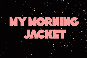 My Morning Jacket 