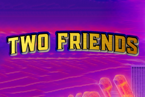 Two Friends 2023