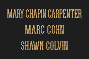 Mary Chapin Carpenter, Marc Cohn & Shawn Colvin