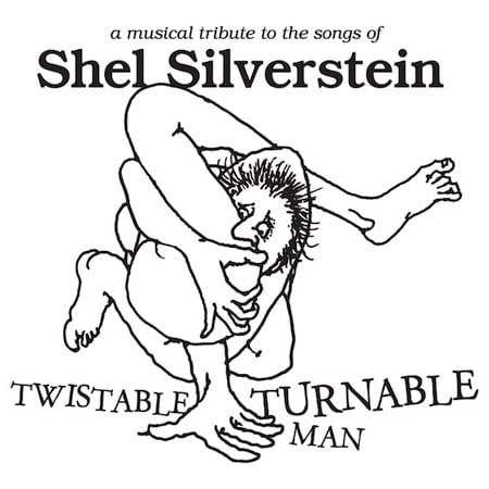 Twistable Turnable Man: A Musical Tribute to The Songs of Shel Silverstein - Cover Art