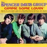 The Spencer Davis Group: Gimme Some Lovin’ - Cover Art
