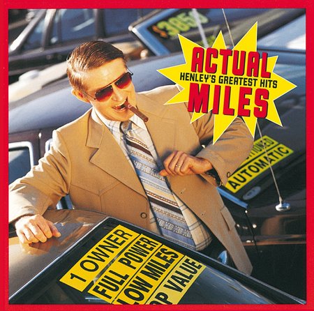 Actual Miles: Henley's Greatest Hits - Cover Art