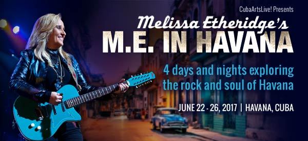 MEIN Exclusive: Announcing Melissa Etheridge's M.E. in Havana June 2017