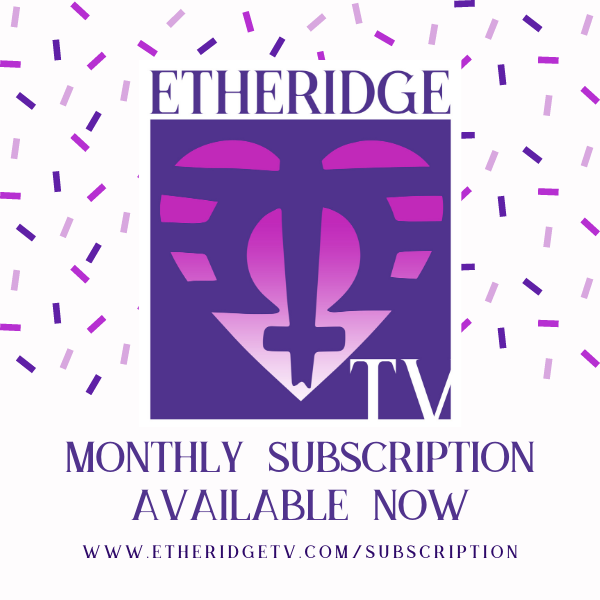 EtheridgeTV Subscription Available Now