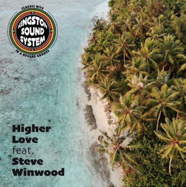 Kingston Sound System - "Higher Love", featuring Steve Winwood