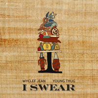 Wyclef Jean Drops “I Swear“ With Young Thug 